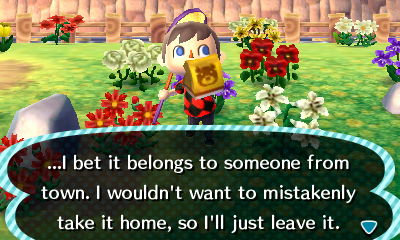 ...I bet it belongs to someone from town. I wouldn't want to mistakenly take it home, so I'll just leave it.