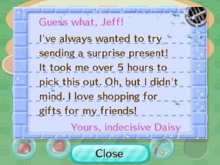 I've always wanted to try sending a surprise present! It took me over 5 hours to pick this out. -Daisy