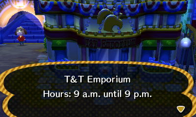 T&T Emporium - Hours: 9 a.m. until 9 p.m.