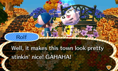 Rolf: Well, it makes this town look pretty stinkin' nice! GAHAHA!
