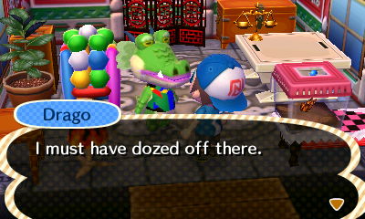 Drago: I must have dozed off there.