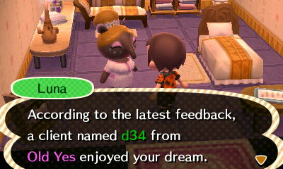 Luna: According to the latest feedback, a client named d34 from Old Yes enjoyed your dream.