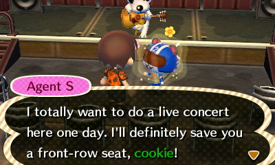 Agent S: I totally want to do a live concert here one day. I'll definitely save you a front-row seat, cookie!