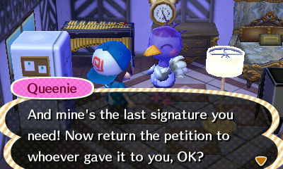 Queenie: And mine's the last signature you need! Now return the petition to whoever gave it to you, OK?