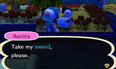 Aurora: Take my sword, please.