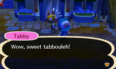 Tabby: Wow, sweet tabbouleh!