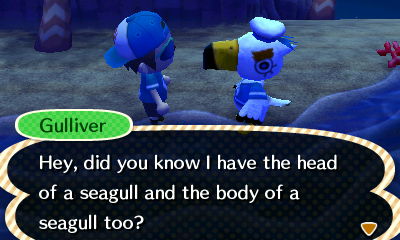 Gulliver: Hey, did you know I have the head of a seagull and the body of a seagull too?