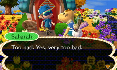 Saharah: Too bad. Yes, very too bad.