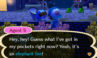 Agent S: Hey, hey! Guess what I've got in my pockets right now? Yeah, it's an elephant tee!