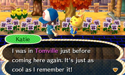 Katie: I was in Tomville just before coming here again. It's just as cool as I remember it!
