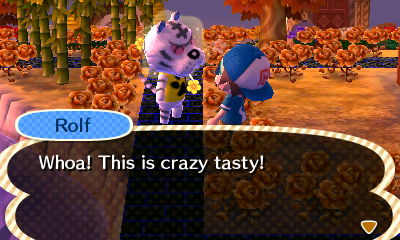 Rolf: Whoa! This is crazy tasty!