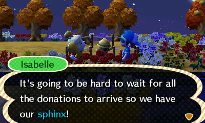 Isabelle: It's going to be hard to wait for all the donations to arrive so we have our sphinx!