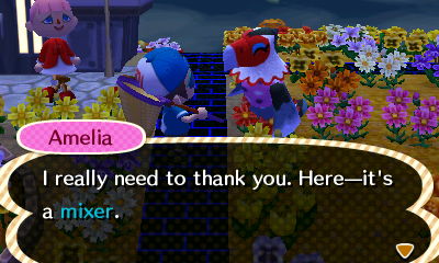 Amelia: I really need to thank you. Here--it's a mixer.