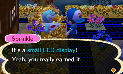 Sprinkle: It's a small LED display! Yeah, you really earned it.