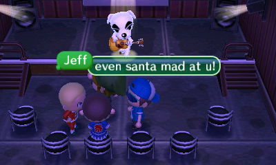 Jeff: Even Santa's mad at you!
