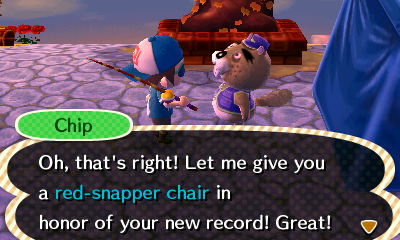 Chip: Oh, that's right! Let me give you a red snapper chair in honor of your new record! Great!