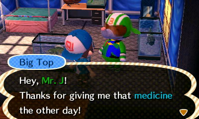 Big Top: Hey, Mr. J! Thanks for giving me that medicine the other day!
