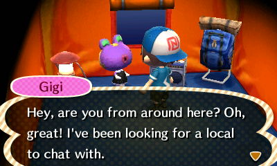 Gigi: Hey, are you from around here? Oh, great! I've been looking for a local to chat with.
