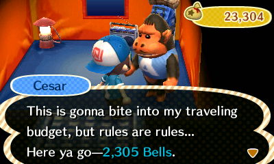 Cesar: This is gonna bite into my travel budget, but rules are rules... Here ya go--2,305 bells.