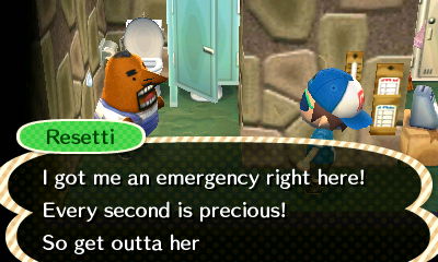 Resetti: I got me an emergency right here! Every second is precious! So get outta her