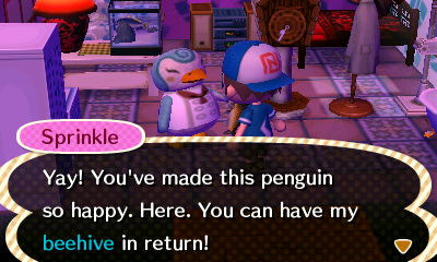 Sprinkle: Yay! You've made this penguin so happy. Here. You can have my beehive in return!