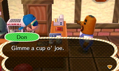 Don: Gimme a cup o' joe.