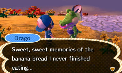 Drago: Sweet, sweet memories of the banana bread I never finished eating...