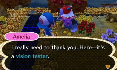 Amelia: I really need to thank you. Here--it's a vision tester.