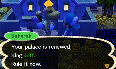 Saharah: Your palace is renewed, King Jeff. Rule it now.