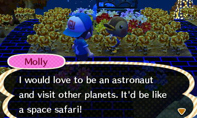 Molly: I would love to be an astronaut and visit other planets. It'd be like a space safari!