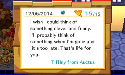 I wish I could think of something clever and funny. I'll probably think of something when I'm gone and it's too late.