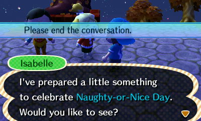 Isabelle: I've prepared a little something to celebrate Naughty-or-Nice Day. Would you like to see?