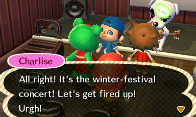 Charlise: All right! It's the winter-festival concert! Let's get fired up! Urgh!