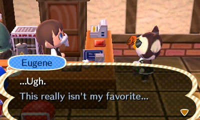 Eugene: ..Ugh. This really isn't my favorite.