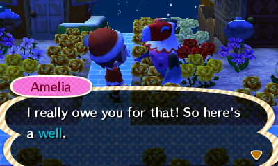 Amelia: I really owe you for that. So here's a well.