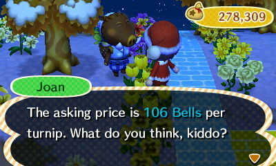 Joan: The asking price is 106 bells per turnip. What do you think, kiddo?
