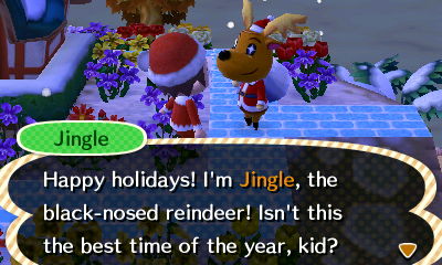 Jingle: Happy holidays! I'm Jingle, the black-nosed reindeer!