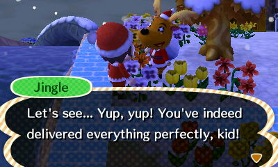 Jingle: Let's see... Yup, yup! You've indeed delivered everything perfectly, kid!