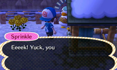 Sprinkle: Eeeek! Yuck, you