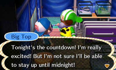 Big Top: Tonight's the countdown! I'm really excited! But I'm not sure if I'll be able to stay up until midnight!