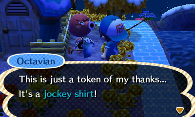 Octavian: This is just a token of my thanks. It's a jockey shirt!