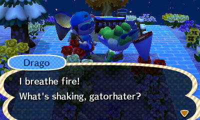 Drago: I breathe fire! What's shaking, gatorhater?