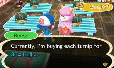 Reese: Currently, I'm buying each turnip for 304 bells.