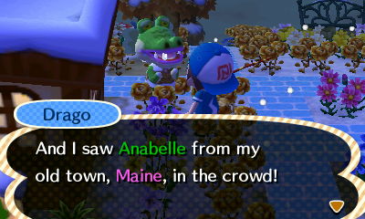 Drago: And I saw Anabelle from my old town, Maine, in the crowd!