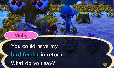 Molly: You could have my bird feeder in return. What do you say?
