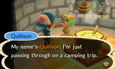Quillson: My name's Quillson. I'm just passing through on a camping trip.