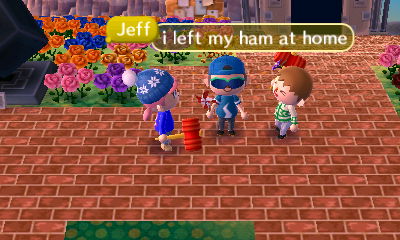 Jeff: I left my ham at home.