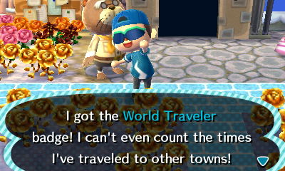 I got the World Traveler badge! I can't even count the times I've traveled to other towns!