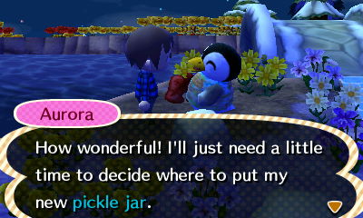 Aurora: How wonderful! I'll just need a little time to decide where to put my new pickle jar.