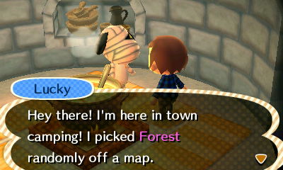 Lucky: Hey there! I'm here in town camping! I picked Forest randomly off a map.